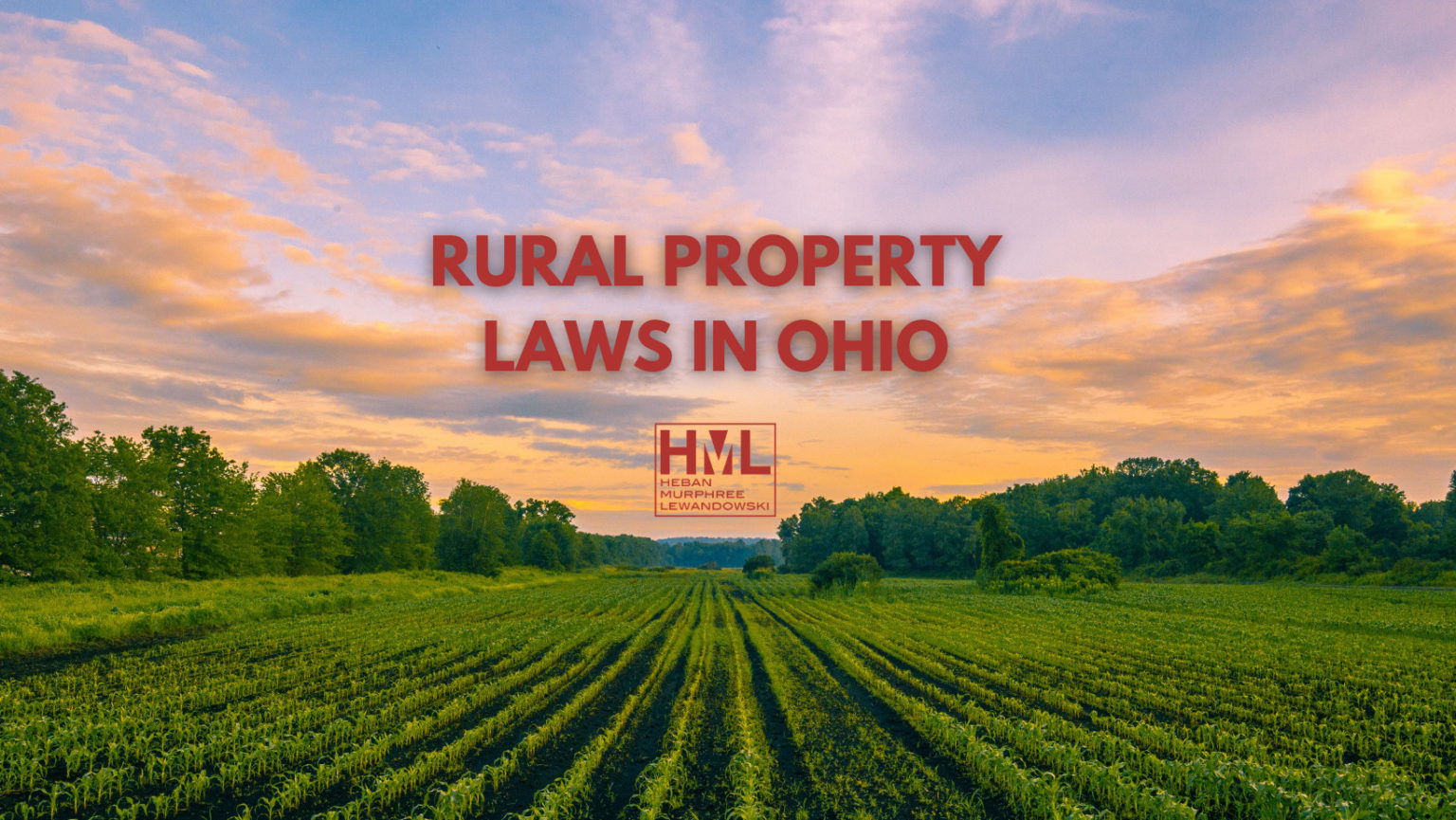 6-key-considerations-before-buying-or-selling-rural-land-in-ohio-hml-law